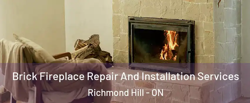  Brick Fireplace Repair And Installation Services Richmond Hill - ON