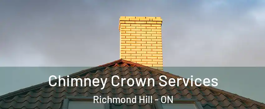 Chimney Crown Services Richmond Hill - ON