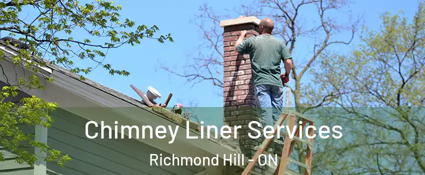  Chimney Liner Services Richmond Hill - ON