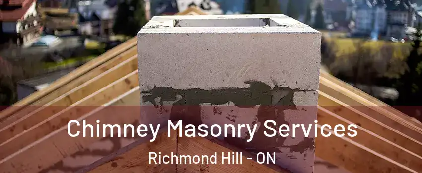  Chimney Masonry Services Richmond Hill - ON