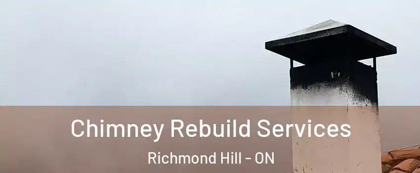  Chimney Rebuild Services Richmond Hill - ON