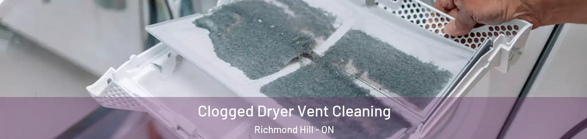  Clogged Dryer Vent Cleaning Richmond Hill - ON