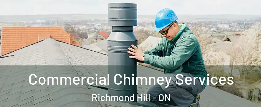  Commercial Chimney Services Richmond Hill - ON