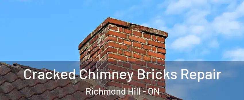  Cracked Chimney Bricks Repair Richmond Hill - ON