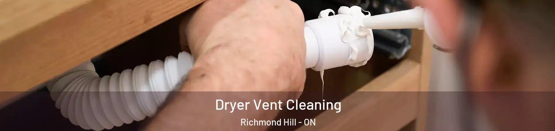  Dryer Vent Cleaning Richmond Hill - ON