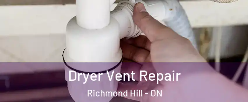  Dryer Vent Repair Richmond Hill - ON