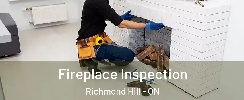  Fireplace Inspection Richmond Hill - ON