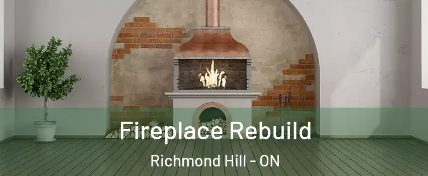  Fireplace Rebuild Richmond Hill - ON