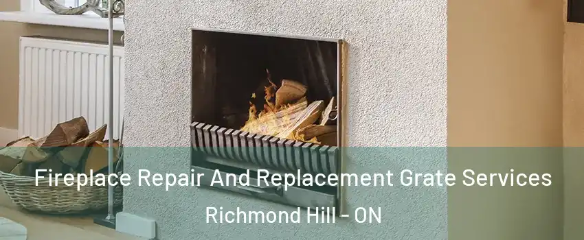  Fireplace Repair And Replacement Grate Services Richmond Hill - ON