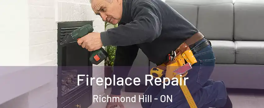  Fireplace Repair Richmond Hill - ON