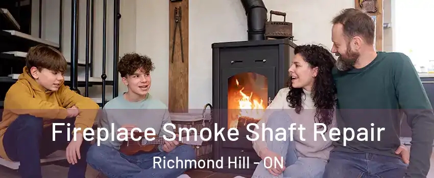 Fireplace Smoke Shaft Repair Richmond Hill - ON