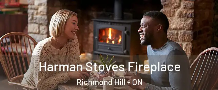  Harman Stoves Fireplace Richmond Hill - ON