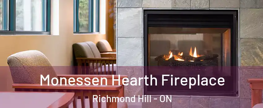  Monessen Hearth Fireplace Richmond Hill - ON