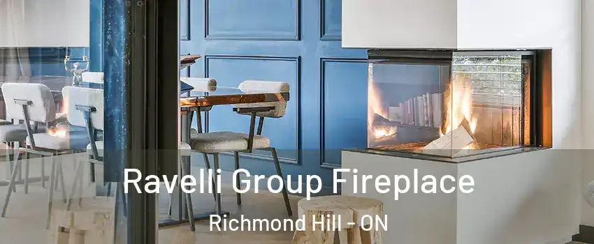  Ravelli Group Fireplace Richmond Hill - ON