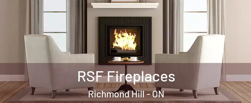  RSF Fireplaces Richmond Hill - ON