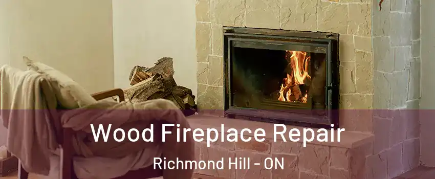  Wood Fireplace Repair Richmond Hill - ON
