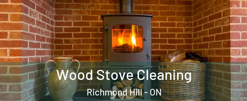  Wood Stove Cleaning Richmond Hill - ON